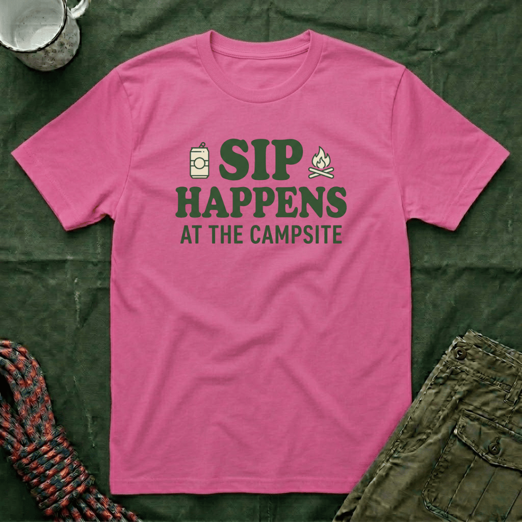Sip Happens At The Campsite T-Shirt