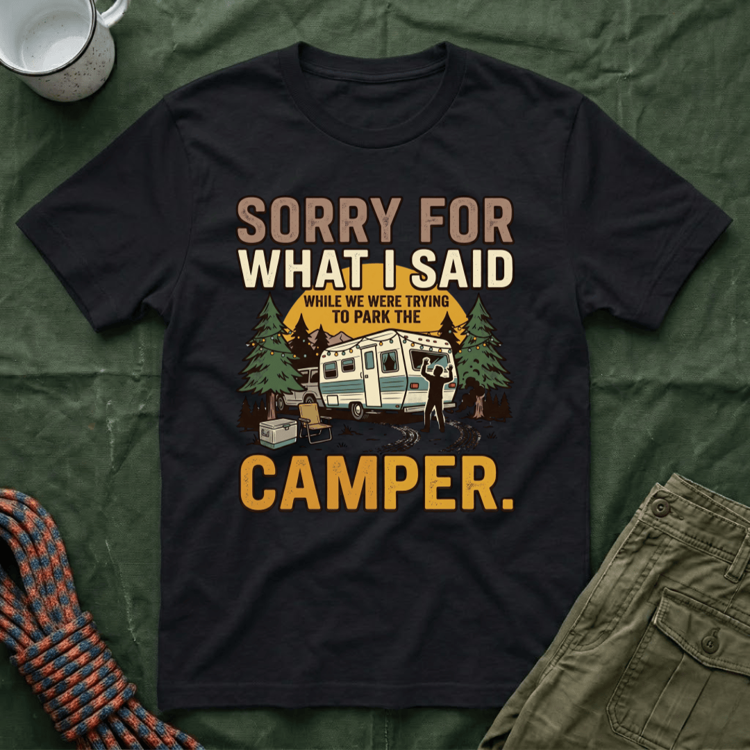 Sorry For What I Said Camper T-Shirt