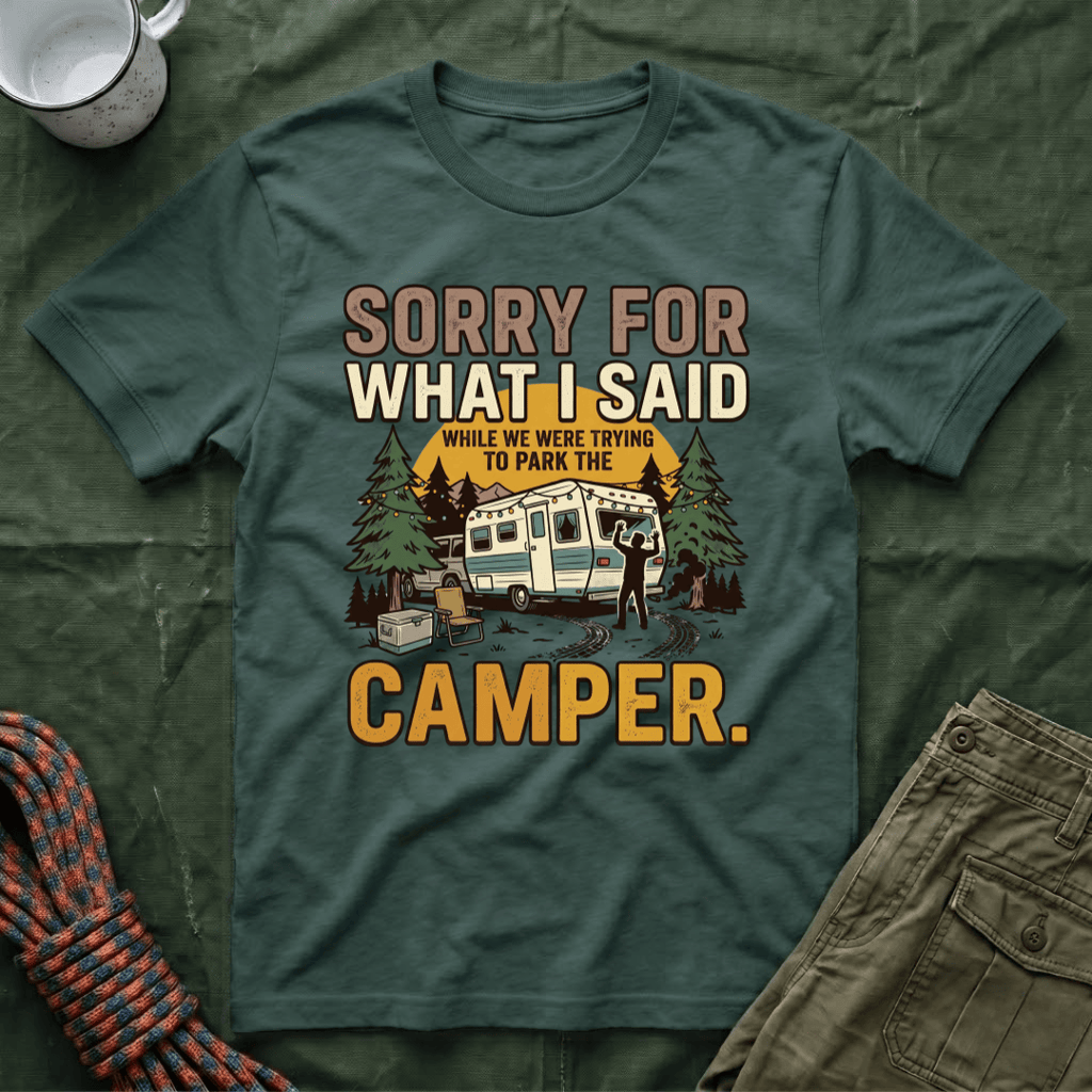 Sorry For What I Said Camper T-Shirt