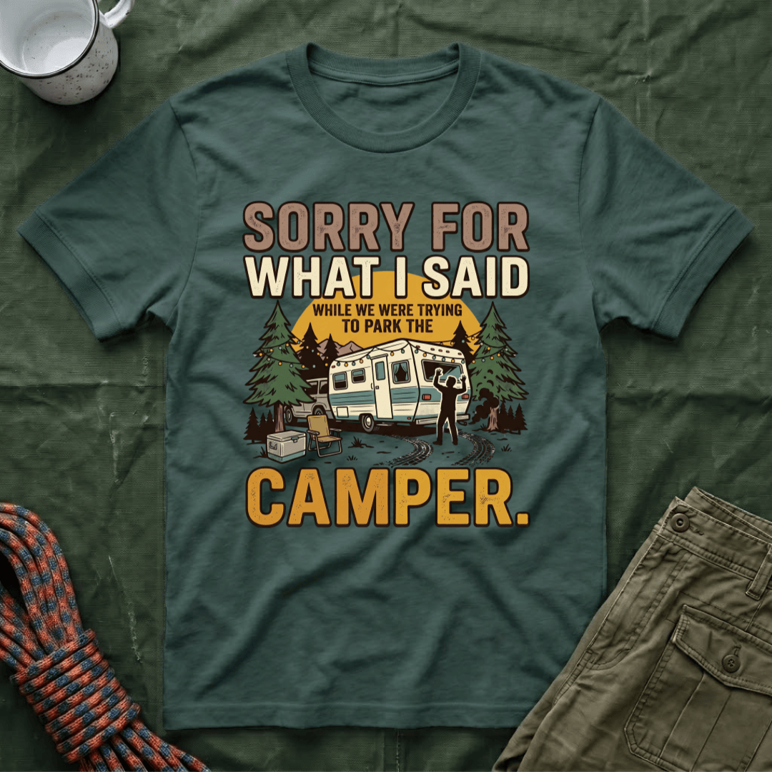 Sorry For What I Said Camper T-Shirt