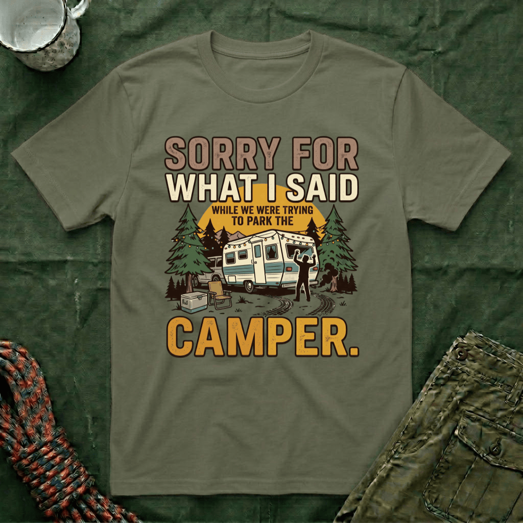 Sorry For What I Said Camper T-Shirt