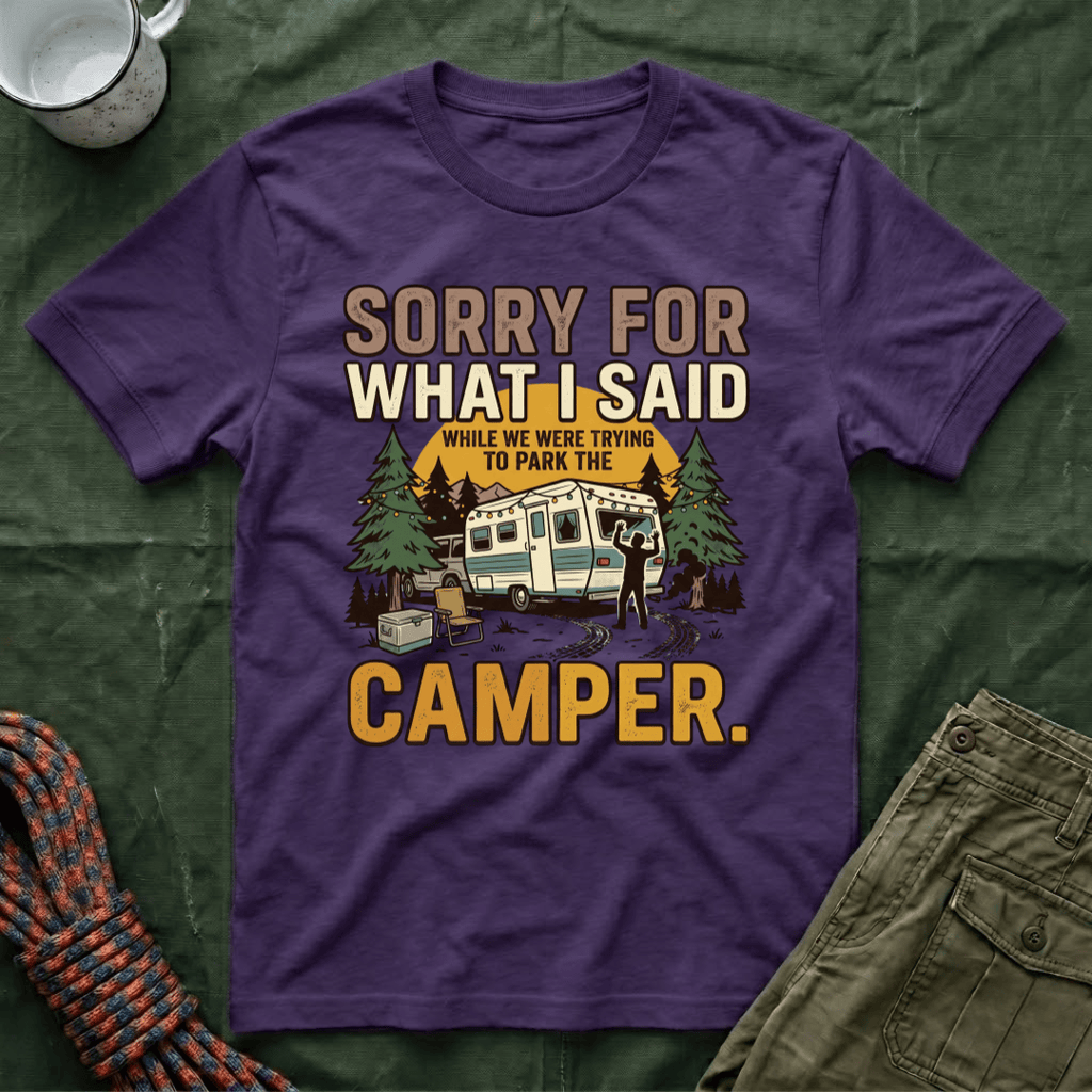 Sorry For What I Said Camper T-Shirt