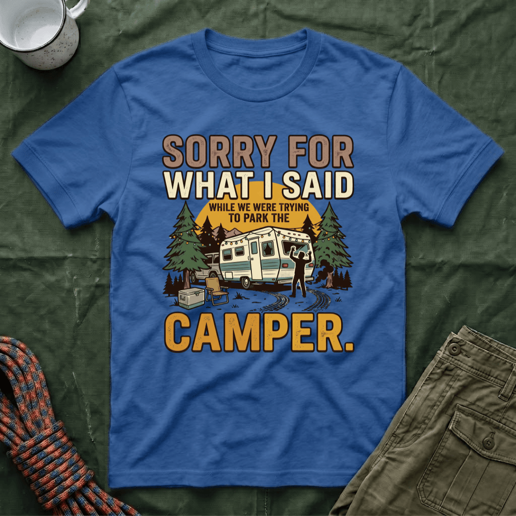 Sorry For What I Said Camper T-Shirt