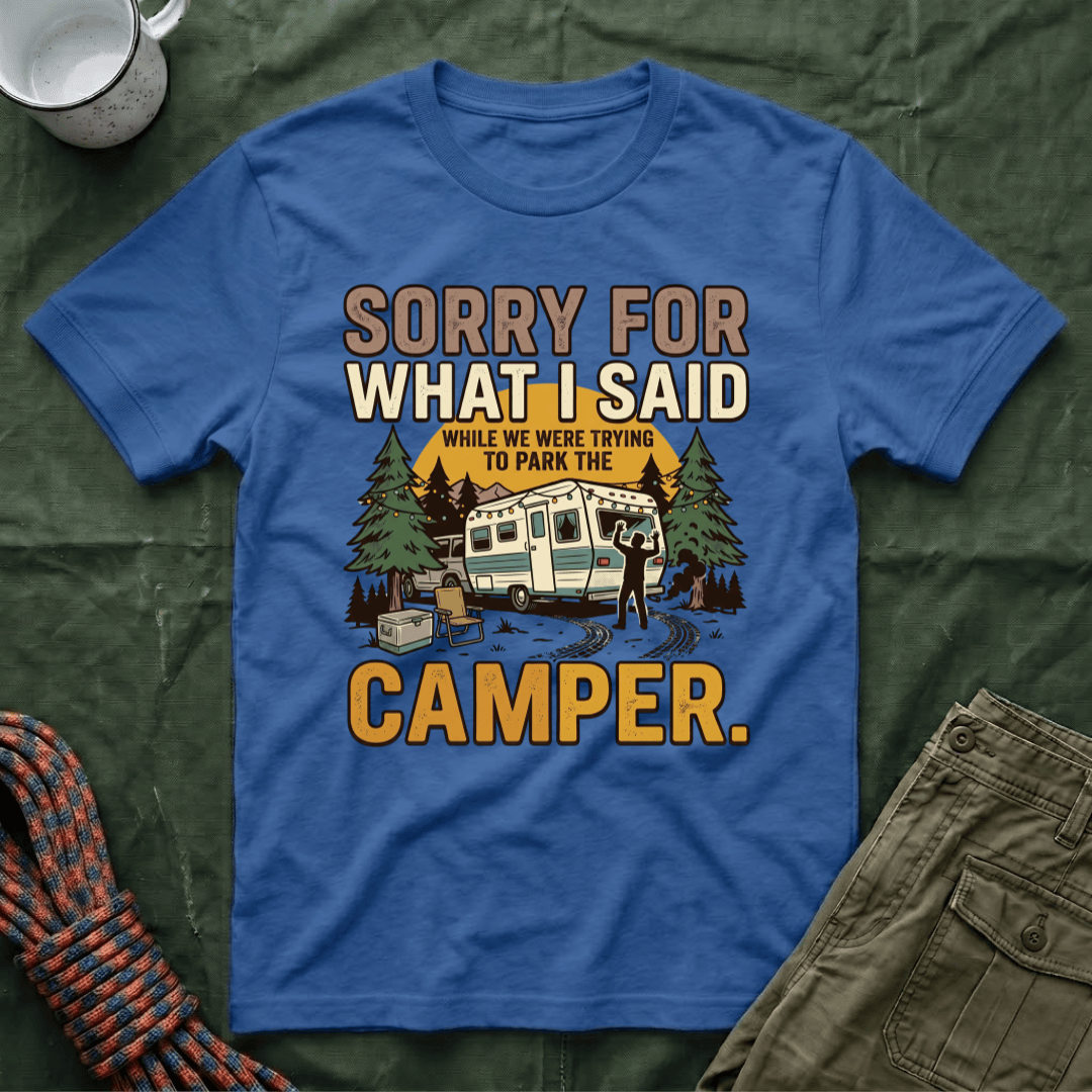 Sorry For What I Said Camper T-Shirt