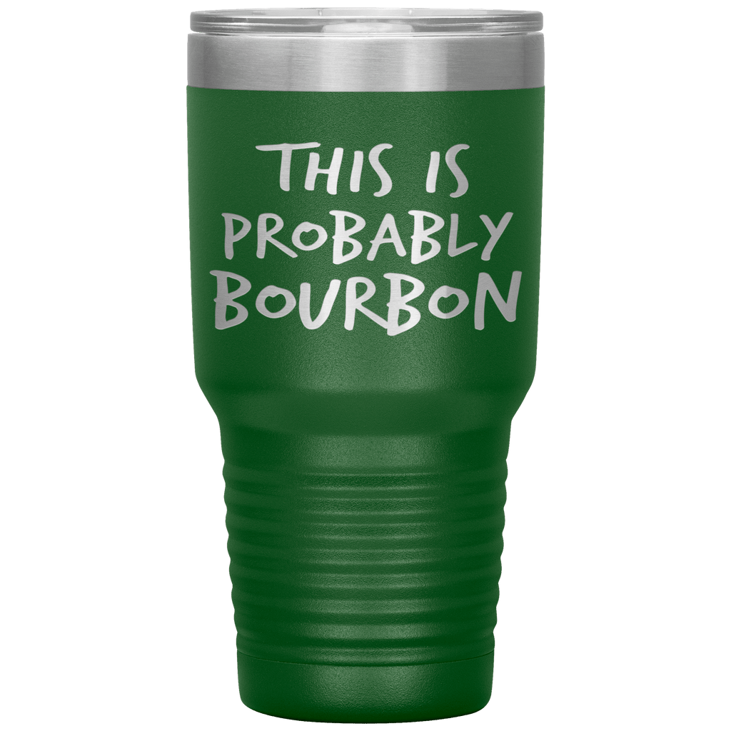 This_Is_Probably_Bourbon_Tumbler_30oz_Tumbler_Green_Mockup.png_15870438