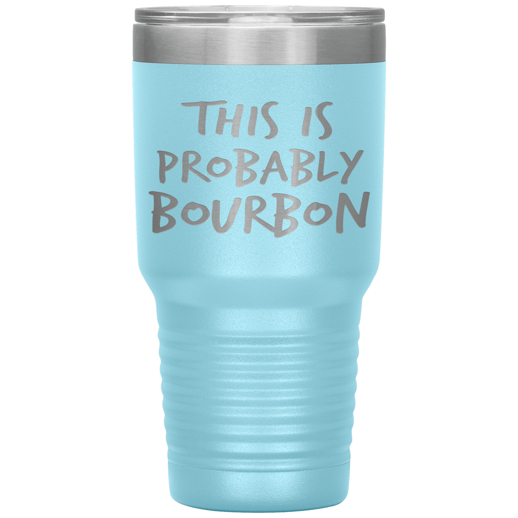 This_Is_Probably_Bourbon_Tumbler_30oz_Tumbler_LtBlue_Mockup.png_15870429