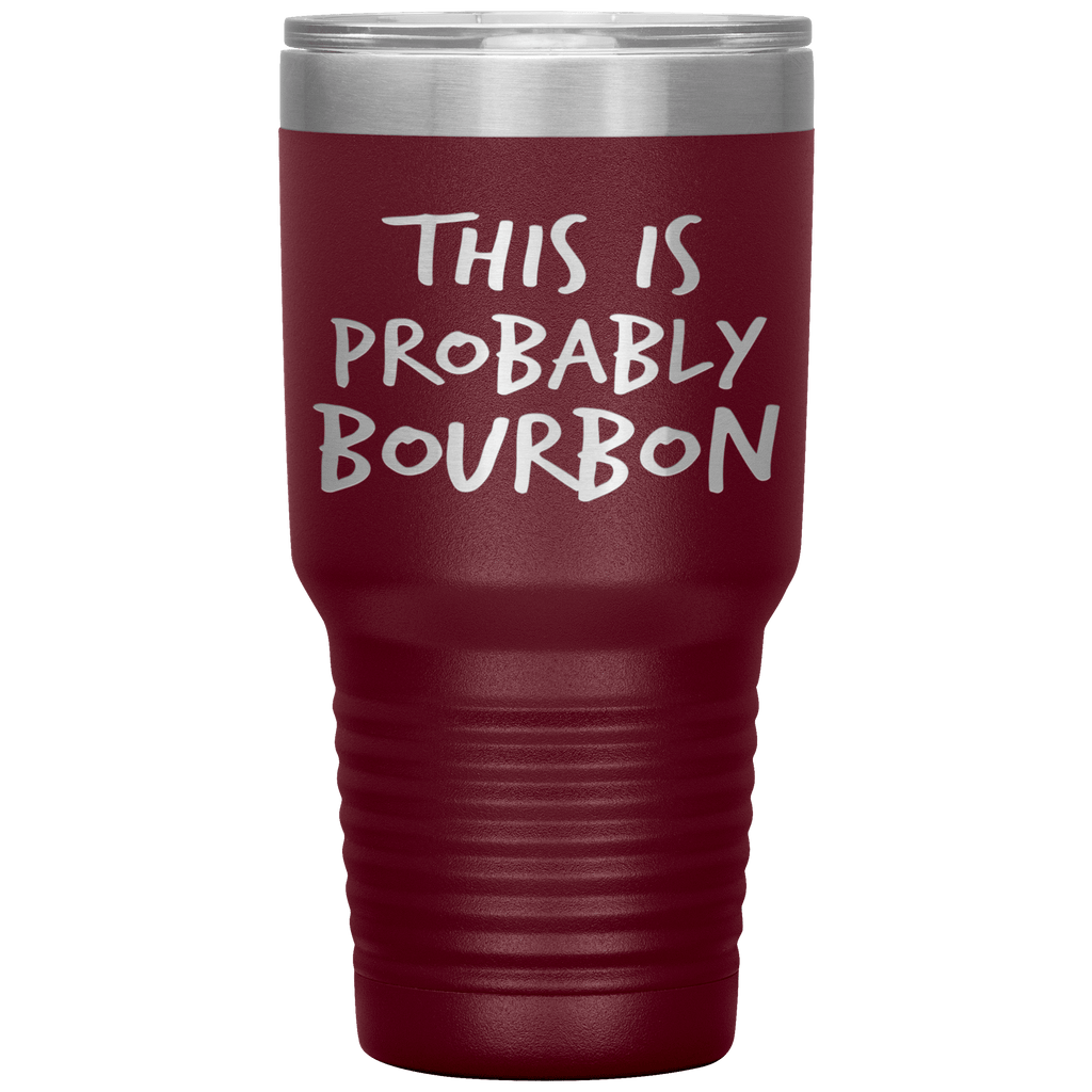 This_Is_Probably_Bourbon_Tumbler_30oz_Tumbler_Maroon_Mockup.png_15870441