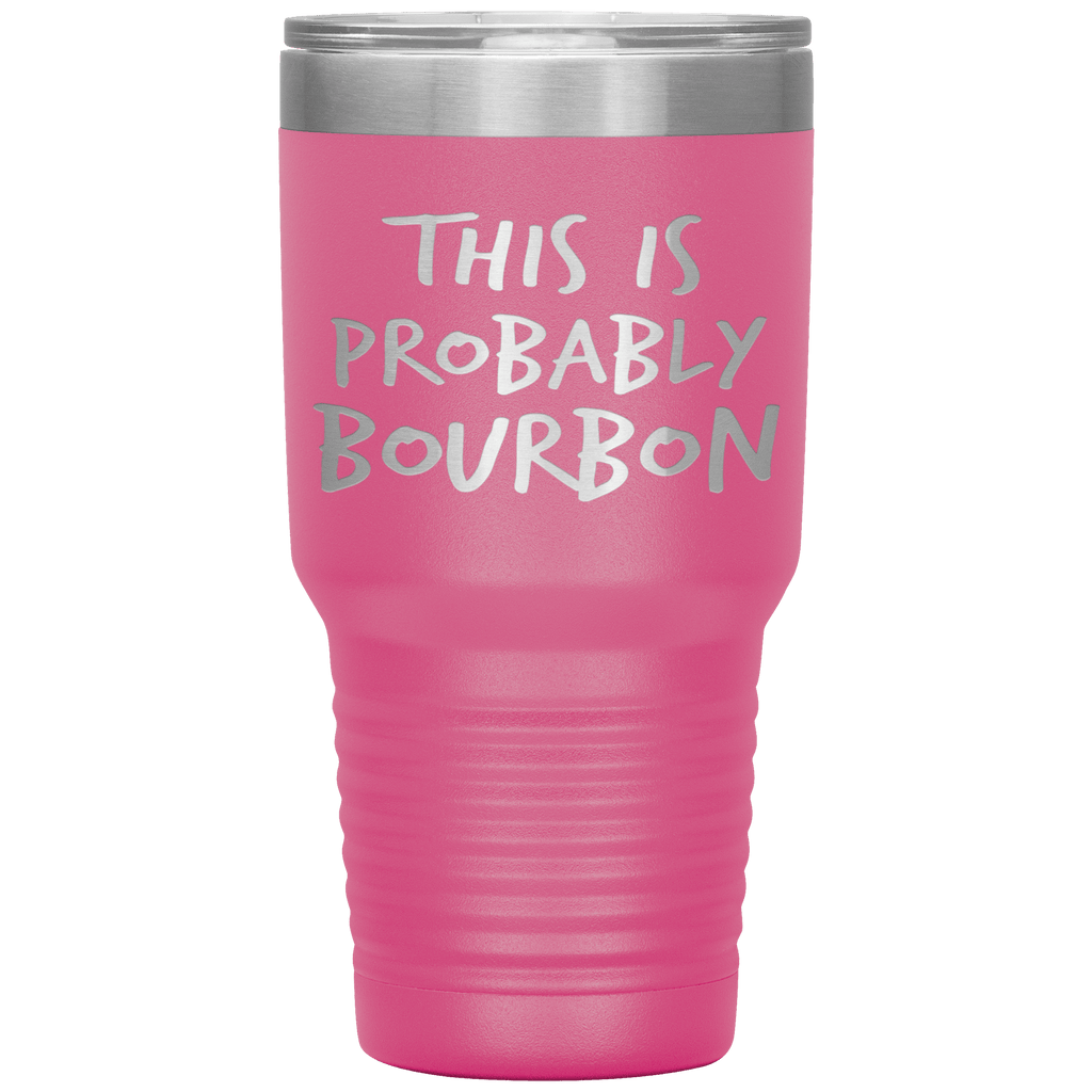 This_Is_Probably_Bourbon_Tumbler_30oz_Tumbler_Pink_Mockup.png_15870435