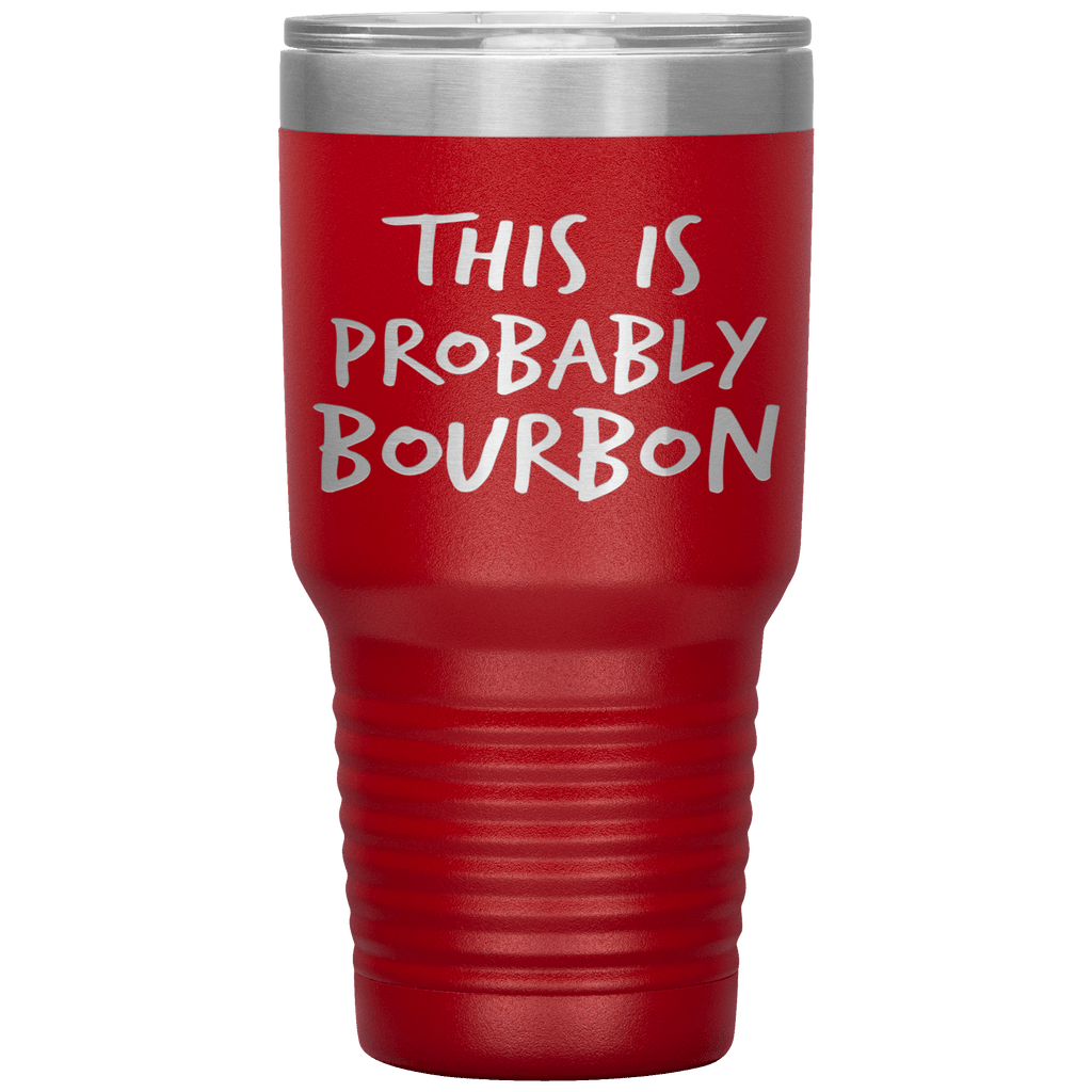 This_Is_Probably_Bourbon_Tumbler_30oz_Tumbler_Red_Mockup.png_15870439