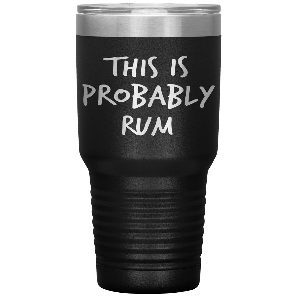 This_Is_Probably_Rum_Tumbler_30oz_Tumbler_Black_Mockup.png_15827386