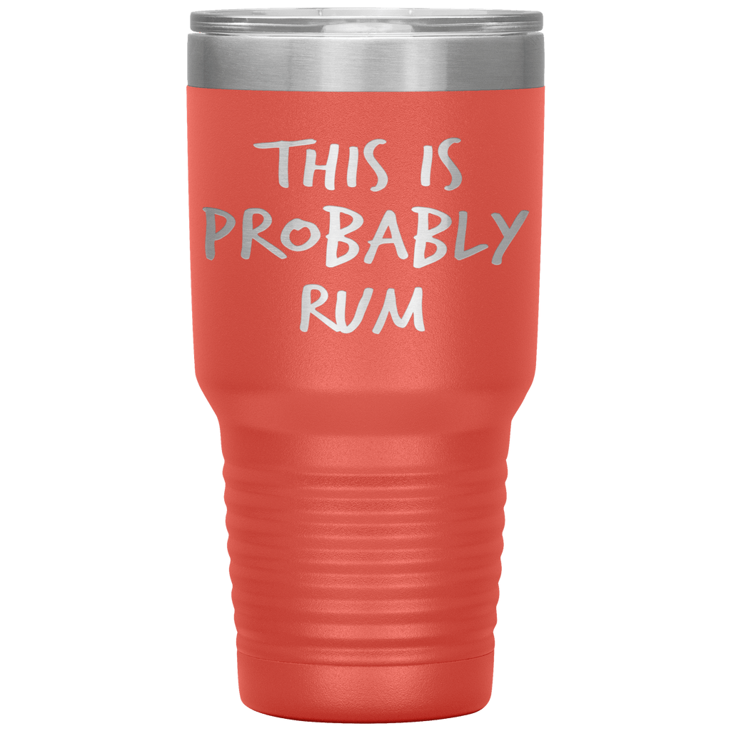 This_Is_Probably_Rum_Tumbler_30oz_Tumbler_Coral_Mockup.png_15827392