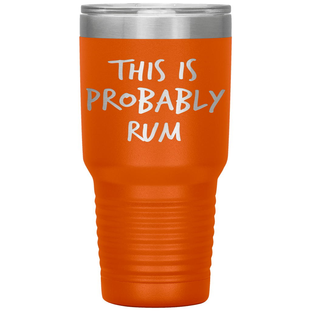 This_Is_Probably_Rum_Tumbler_30oz_Tumbler_Orange_Mockup.png_15827396