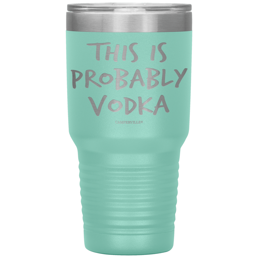 This_Is_Probably_Vodka_Tumbler_30oz_Tumbler_Teal_Mockup.png_15787958