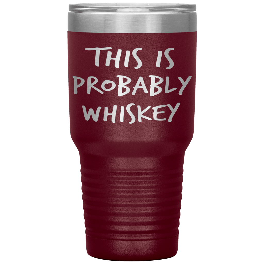 This_Is_Probably_Whiskey_Tumbler_30oz_Tumbler_Maroon_Mockup.png_15802814