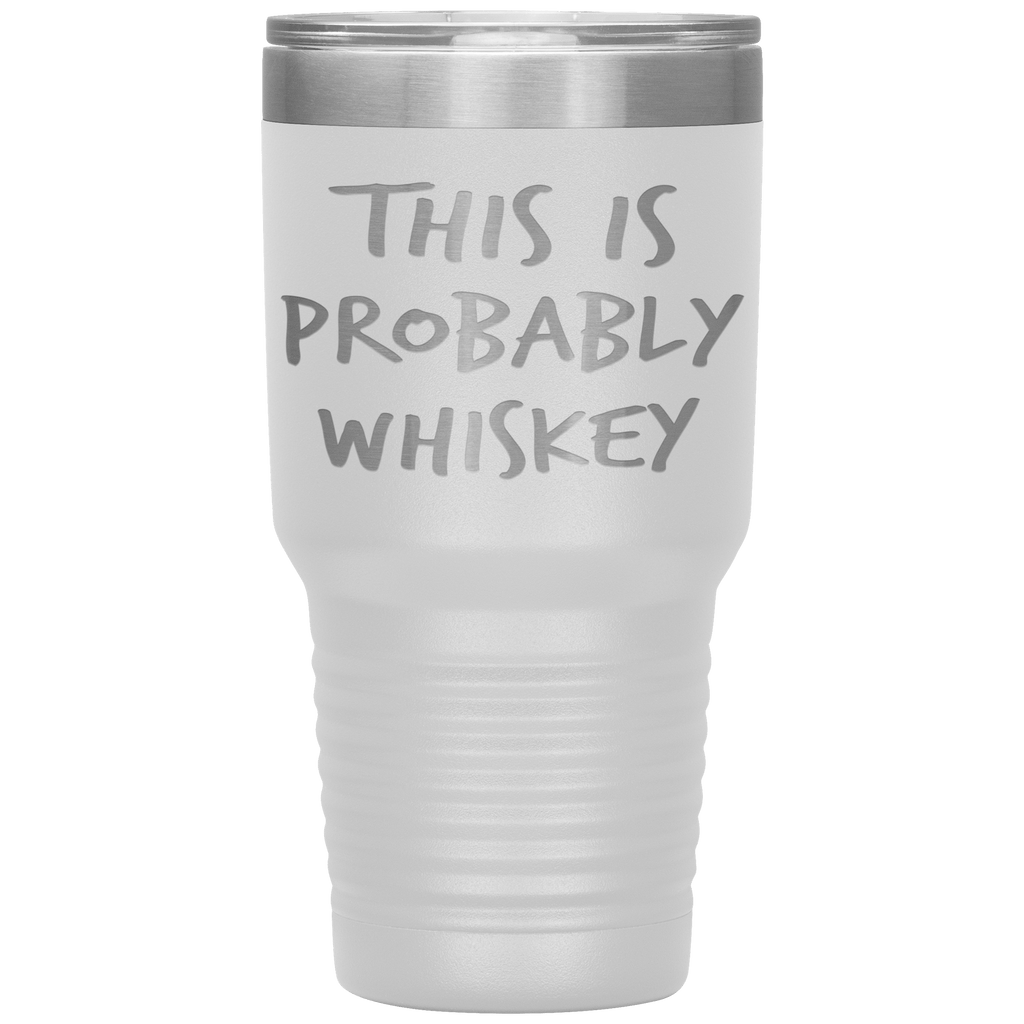 This_Is_Probably_Whiskey_Tumbler_30oz_Tumbler_White_Mockup.png_15802809