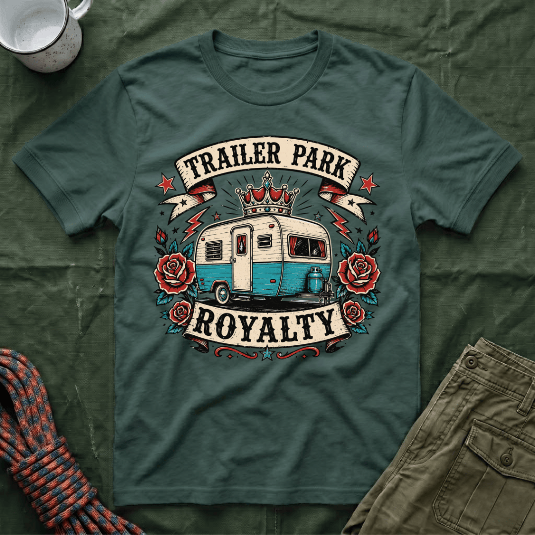 Trailer Park Royalty T-Shirt