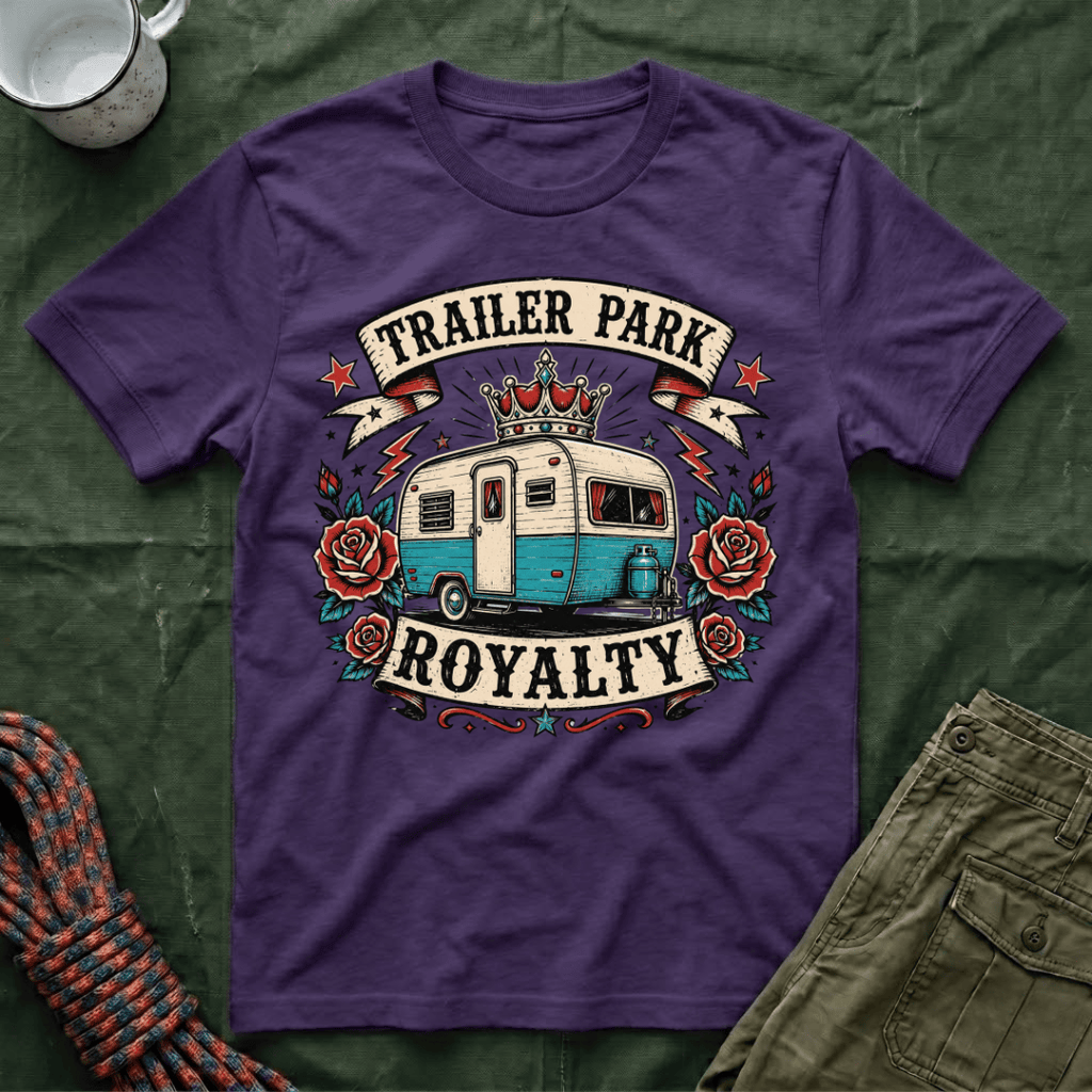 Trailer Park Royalty T-Shirt