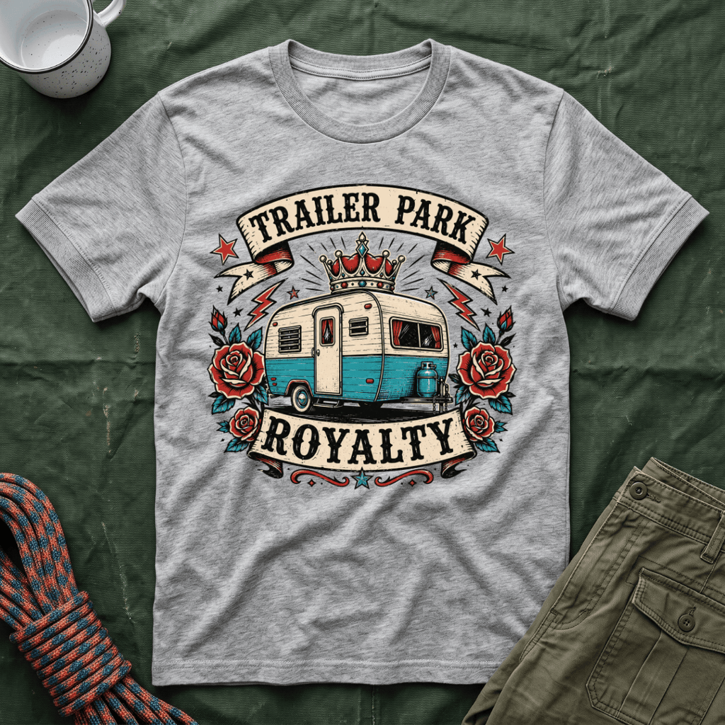 Trailer Park Royalty T-Shirt