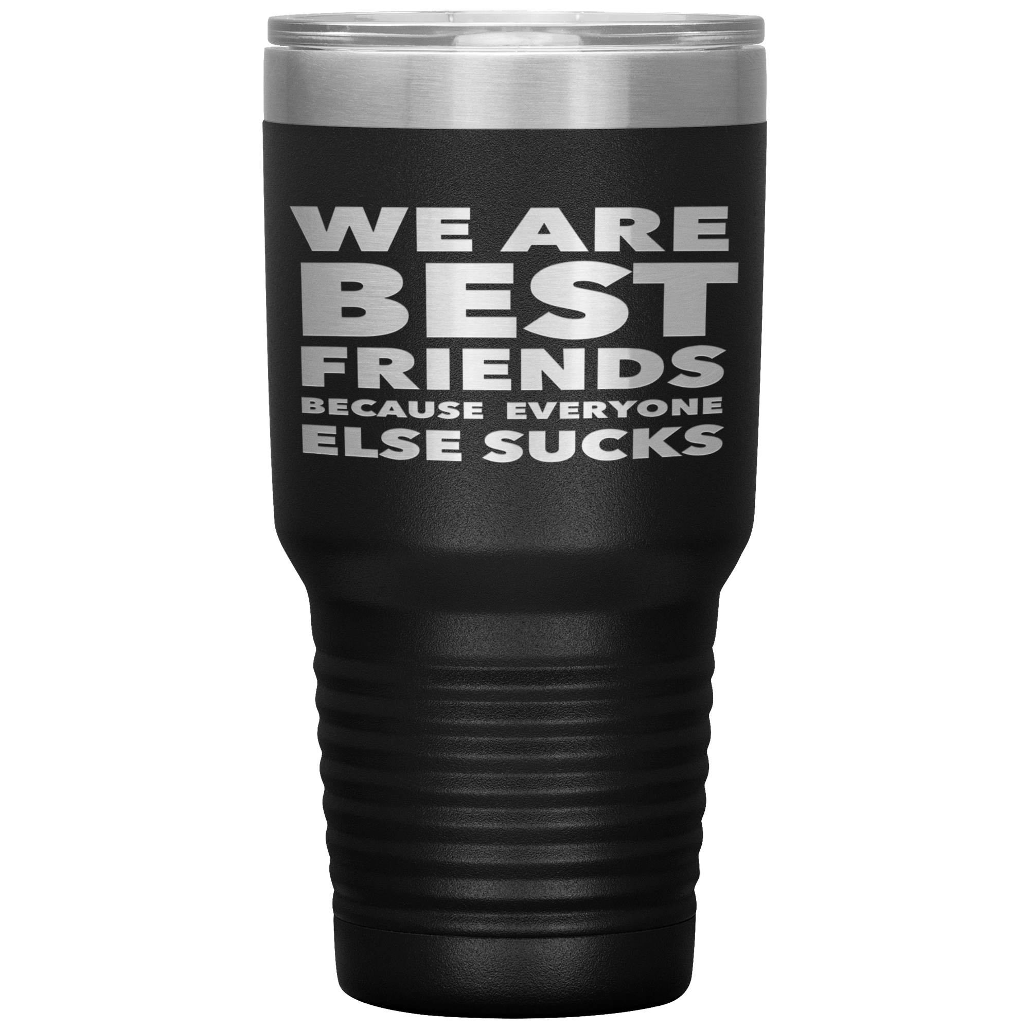 We_Are_Best_Friends_Because_Everyone_Els_30oz_Tumbler_Black_Mockup.png_15870461