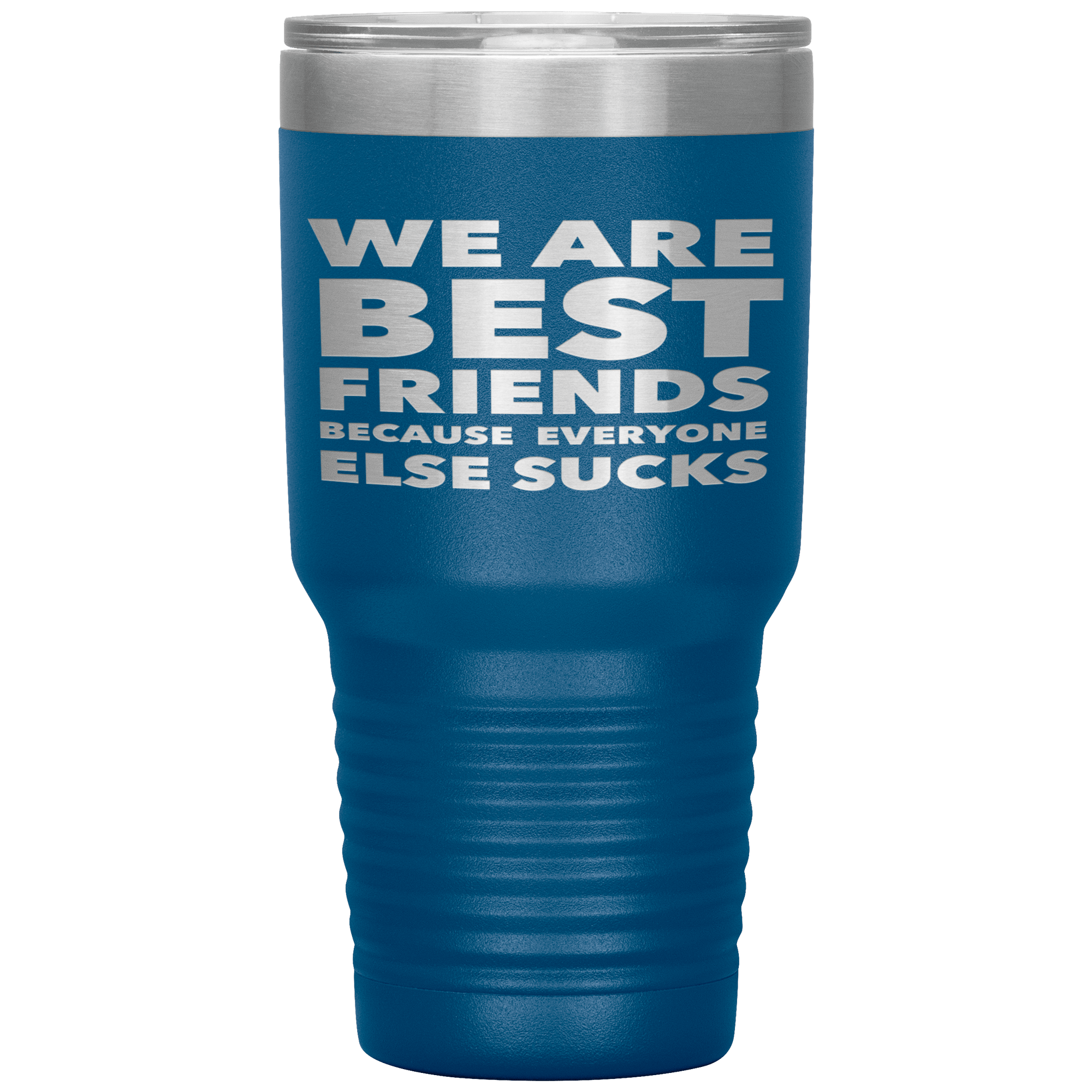 We_Are_Best_Friends_Because_Everyone_Els_30oz_Tumbler_Blue_Mockup.png_15870462