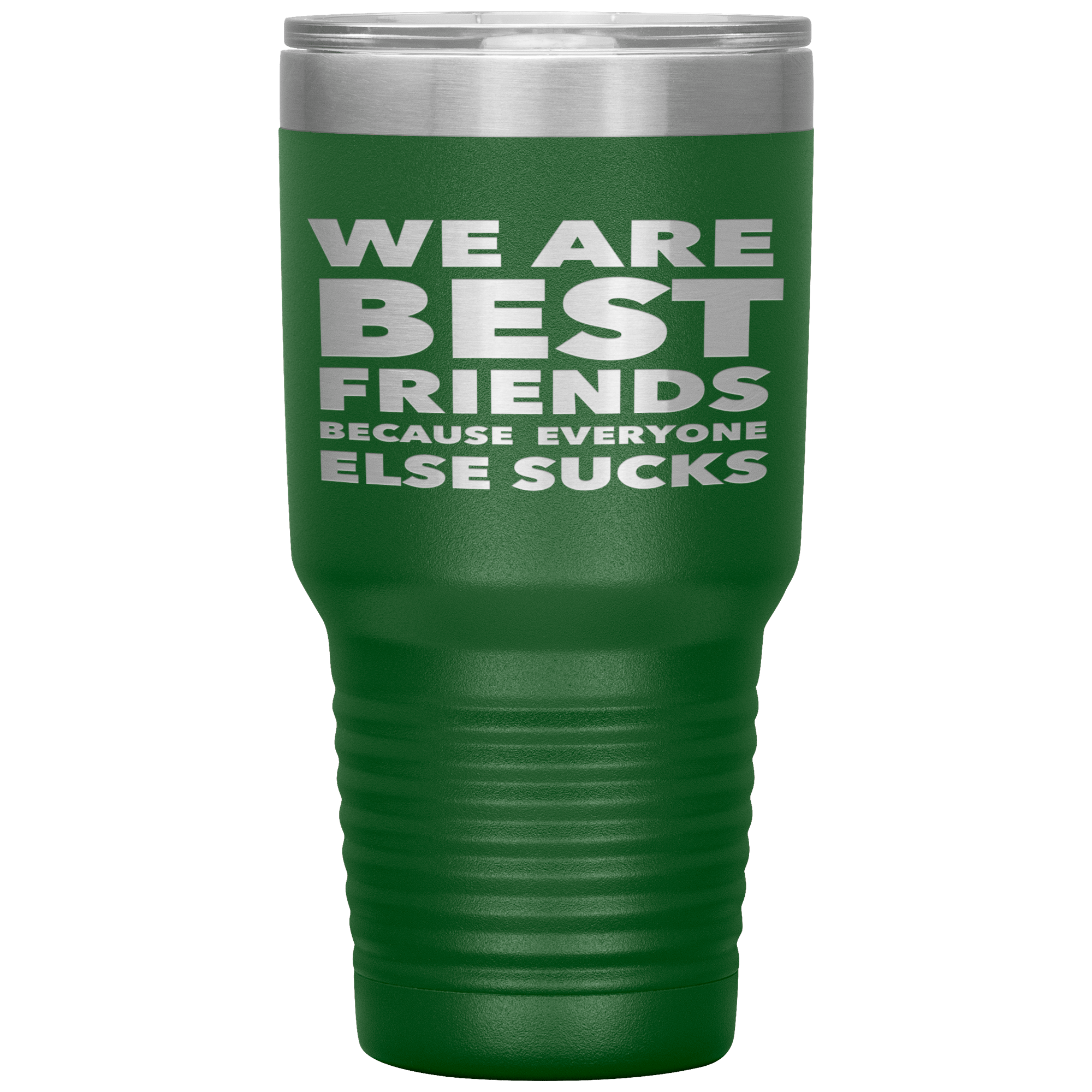 We_Are_Best_Friends_Because_Everyone_Els_30oz_Tumbler_Green_Mockup.png_15870472