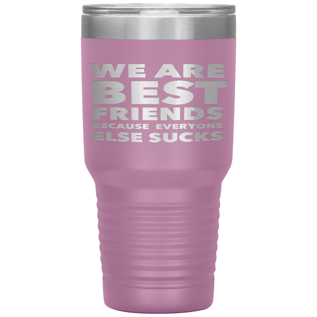 We_Are_Best_Friends_Because_Everyone_Els_30oz_Tumbler_LtPurple_Mockup.png_15870468