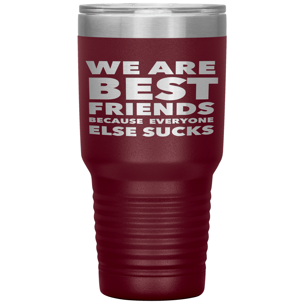 We_Are_Best_Friends_Because_Everyone_Els_30oz_Tumbler_Maroon_Mockup.png_15870475