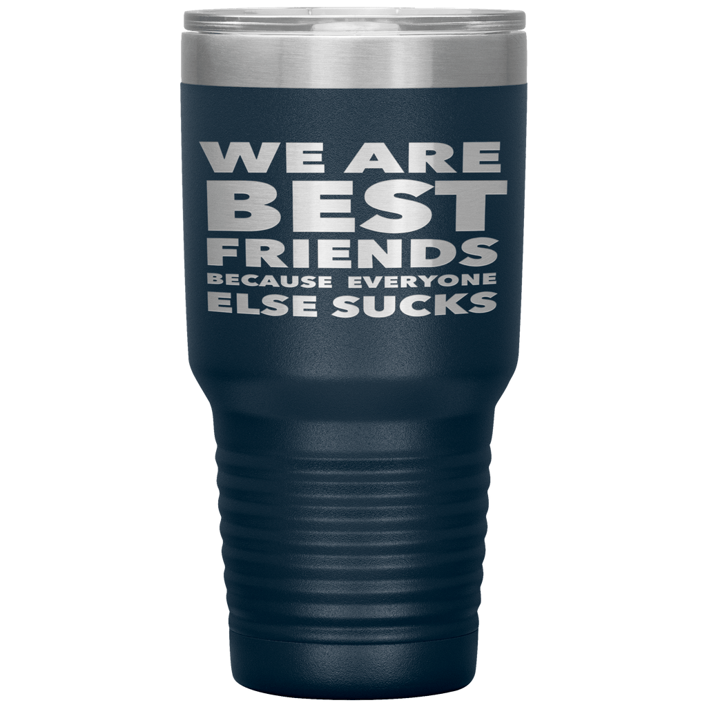 We_Are_Best_Friends_Because_Everyone_Els_30oz_Tumbler_Navy_Mockup.png_15870476