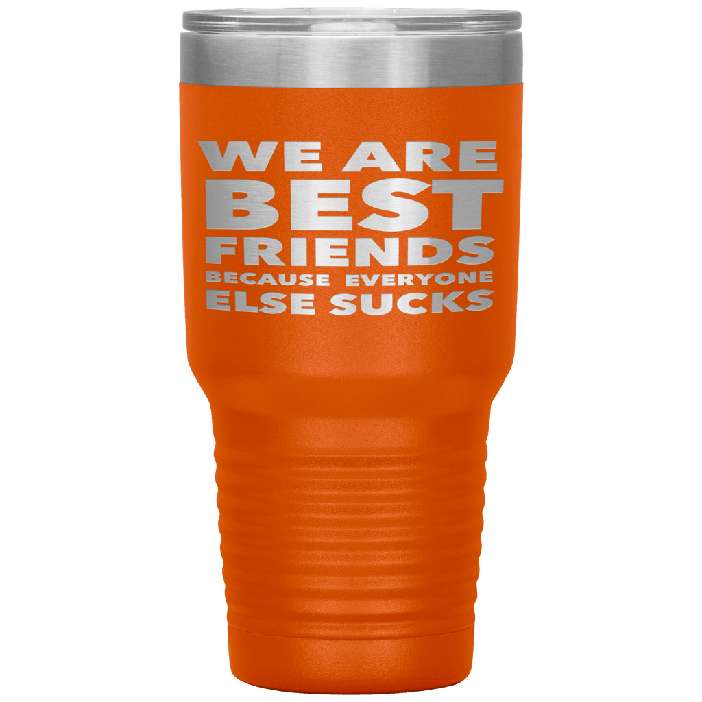 We_Are_Best_Friends_Because_Everyone_Els_30oz_Tumbler_Orange_Mockup.png_15870471