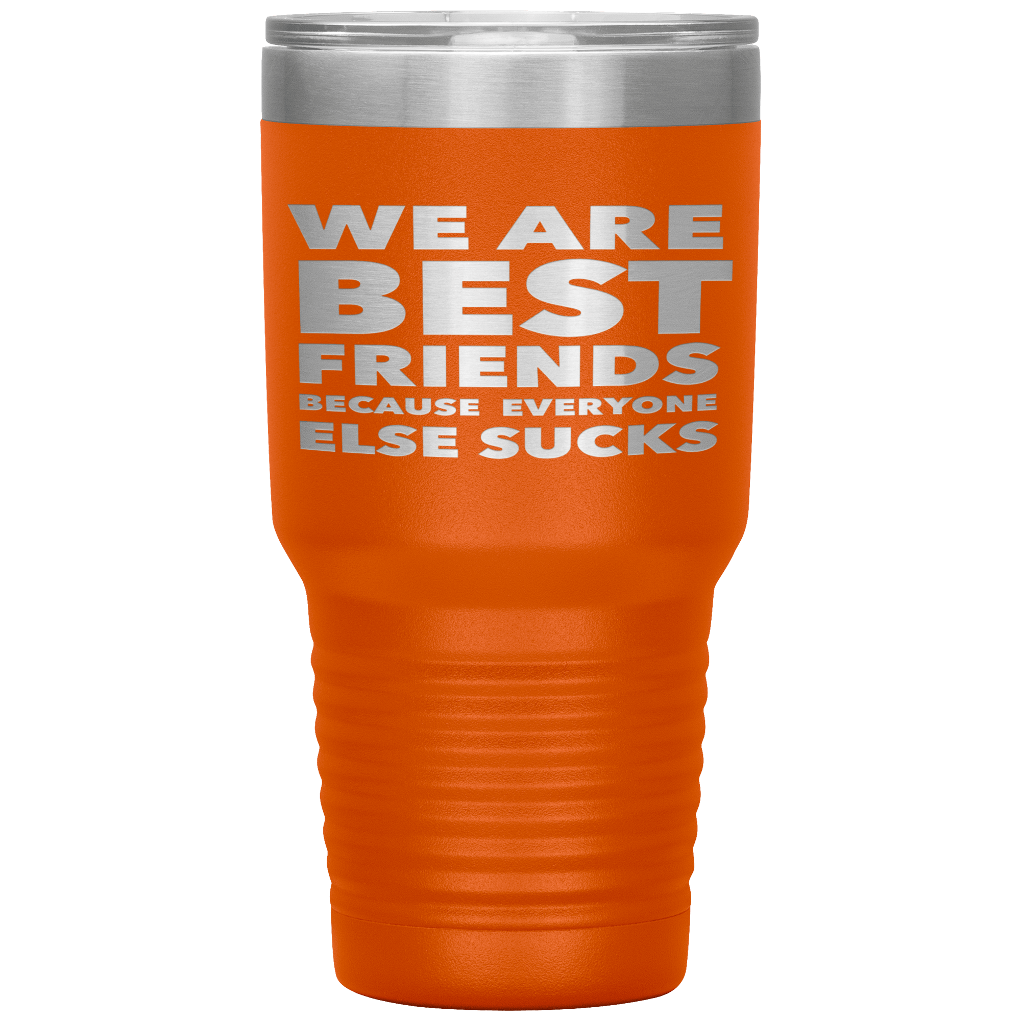 We_Are_Best_Friends_Because_Everyone_Els_30oz_Tumbler_Orange_Mockup.png_15870471