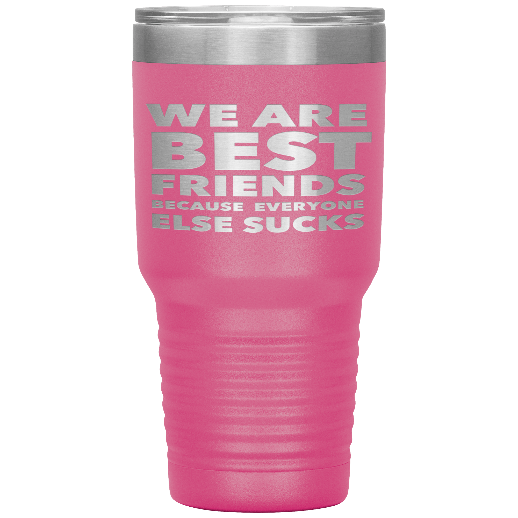 We_Are_Best_Friends_Because_Everyone_Els_30oz_Tumbler_Pink_Mockup.png_15870469