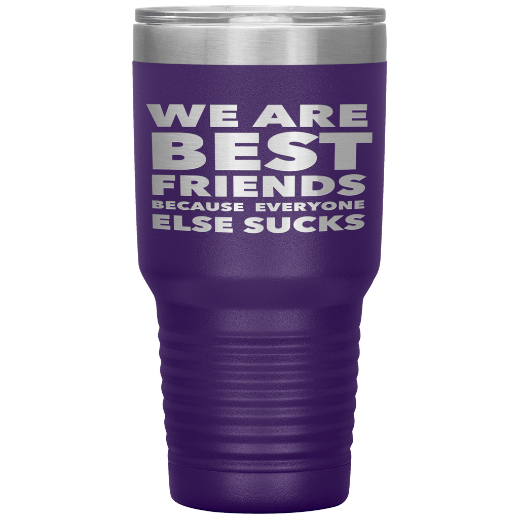 We_Are_Best_Friends_Because_Everyone_Els_30oz_Tumbler_Purple_Mockup.png_15870464