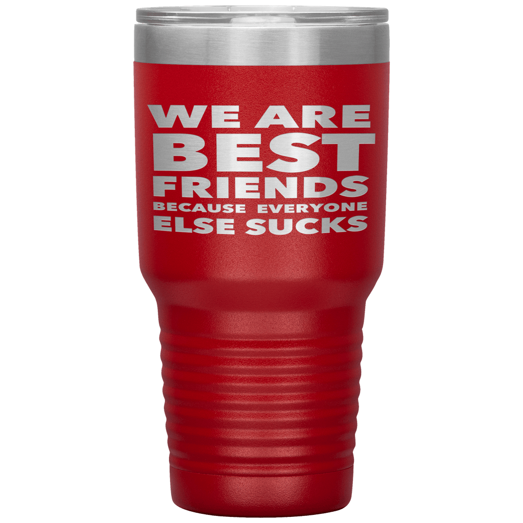 We_Are_Best_Friends_Because_Everyone_Els_30oz_Tumbler_Red_Mockup.png_15870473