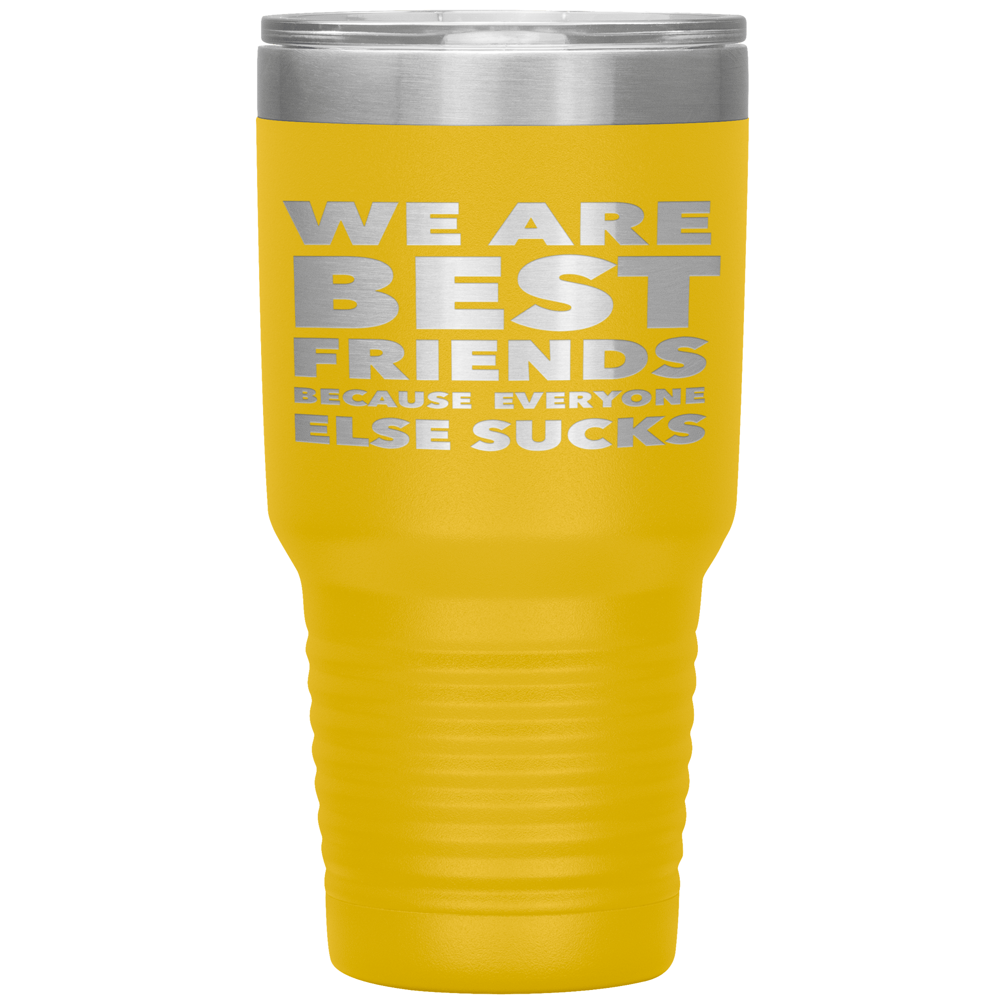 We_Are_Best_Friends_Because_Everyone_Els_30oz_Tumbler_Yellow_Mockup.png_15870474