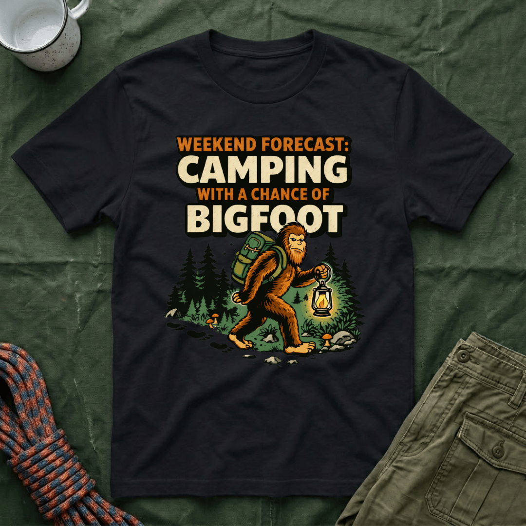 Weekend Forecast Camping With A Chance Of Bigfoot T-Shirt