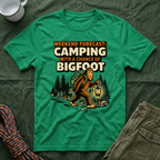 Weekend Forecast Camping With A Chance Of Bigfoot T-Shirt