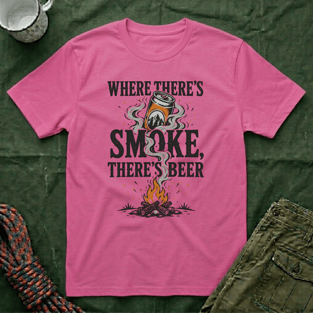 Where There's Smoke There's Beer T-Shirt