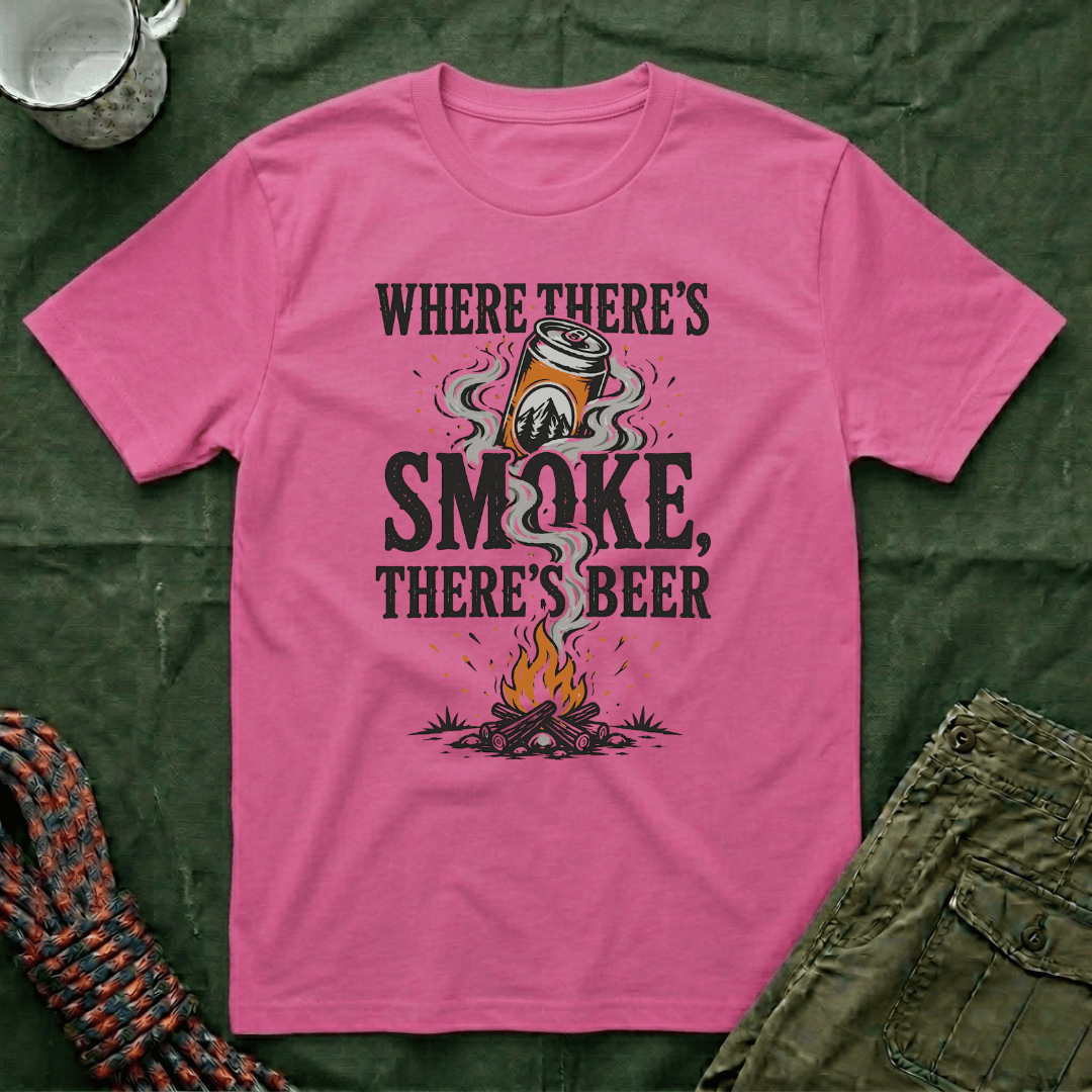Where There's Smoke There's Beer T-Shirt