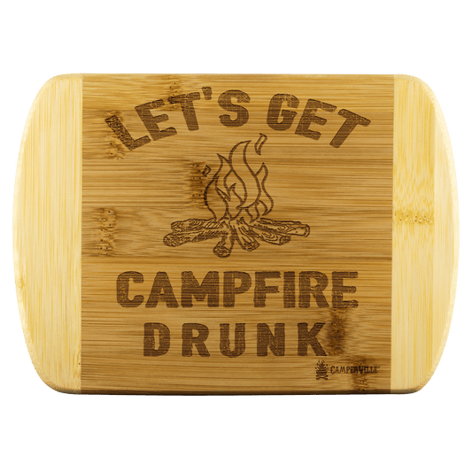 "Let's Get Campfire Drunk" Cutting Board