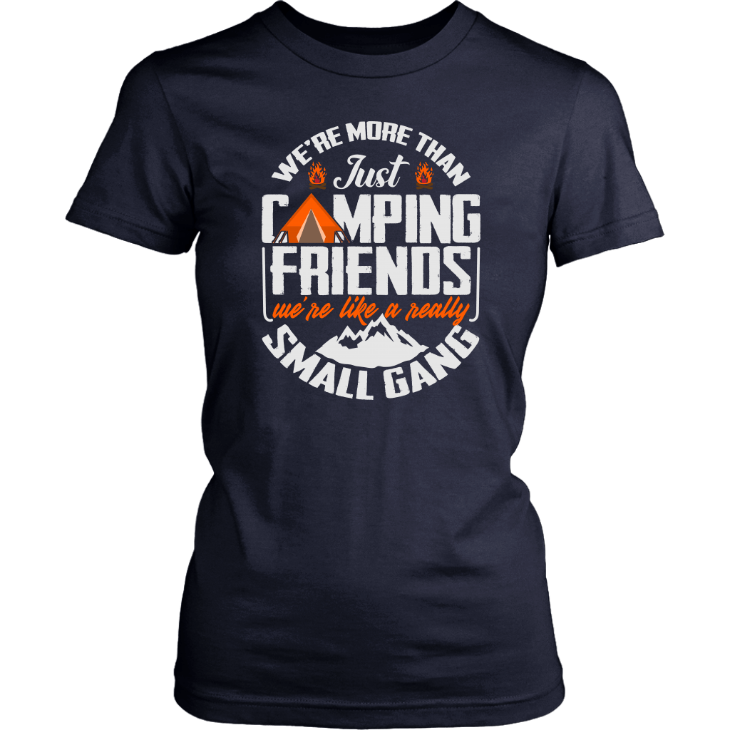 "We're More Than Just Camping Friends - We're Like A Really Small Gang" Funny Women's Camping Shirt Navy