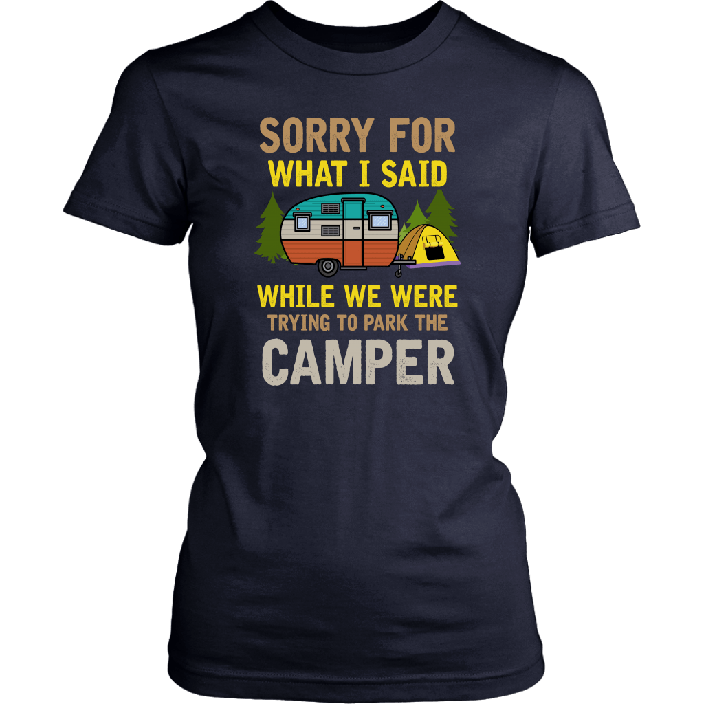 "Sorry For What I Said While We Were Trying To Park The Camper" Funny Navy Women's Camping Shirt