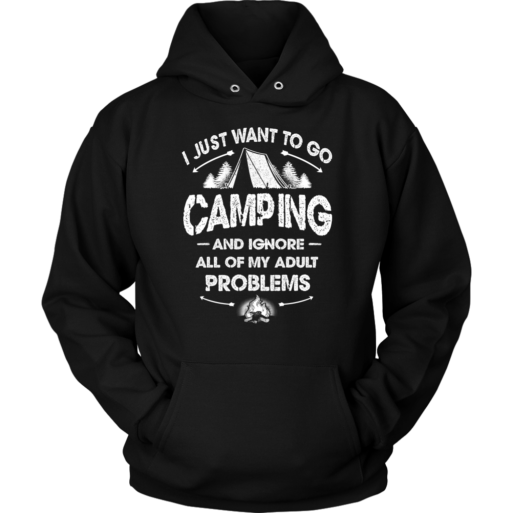 Funny "I Just Want To Go Camping And Ignore All Of My Adult Problems" - Shirts and Hoodies