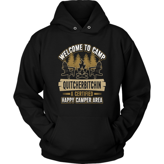"Welcome To Camp Quitcherbitchin - A Certified Happy Camper Area" - Funny Camping Shirts and Hoodies