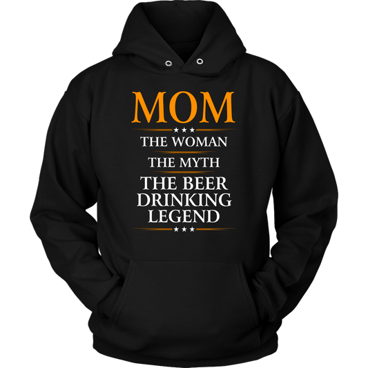 "Mom - The Woman, The Myth, The Beer Drinking Legend" - Shirts and Hoodies