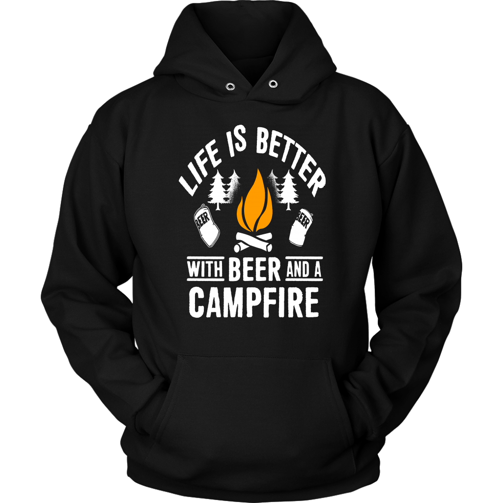 "Life Is Better With Beer And A Campfire" - Shirts and Hoodies
