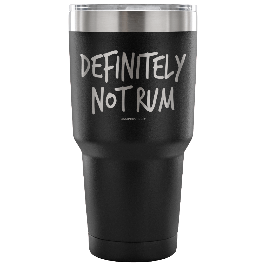 "Definitely Not Rum" - Stainless Steel Tumbler
