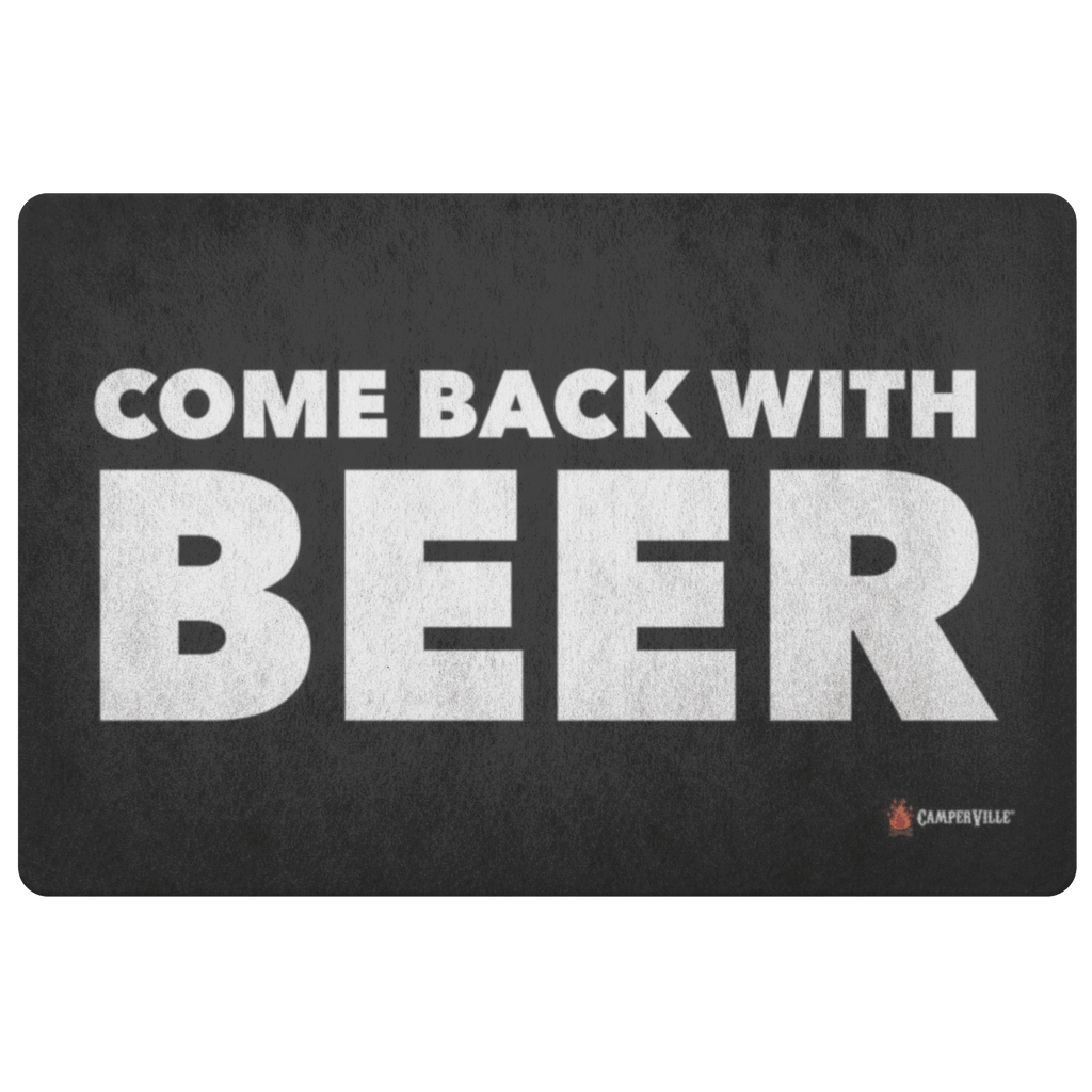 "Come Back With Beer" Doormat