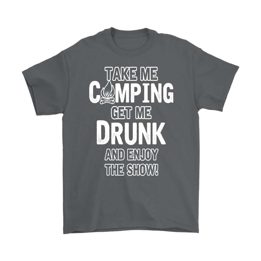 "Take Me Camping, Get Me Drunk, And Enjoy The Show"