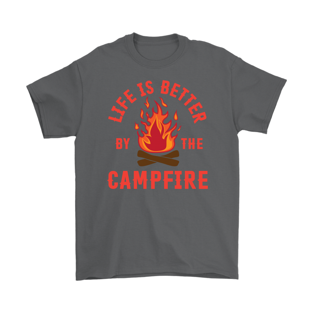 "Life Is Better By The Campfire"