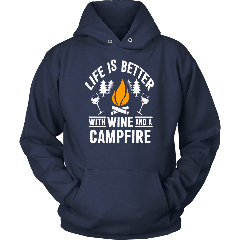 "Life Is Better With Wine and Campfire" - Shirts and Hoodies